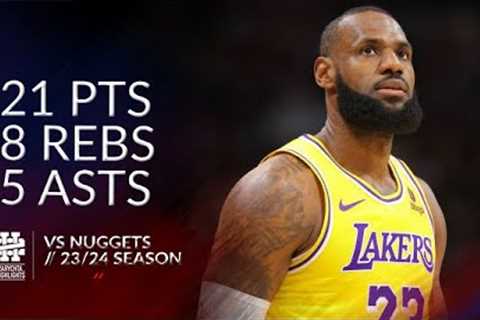 LeBron James 21 pts 8 rebs 5 asts vs Nuggets 23/24 season