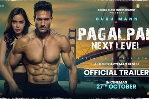 Official Trailer - PAGALPAN NEXT LEVEL | Guru Mann, S Padamsee, Aryeman | In Cinemas on 27th October