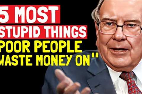 5 things POOR PEOPLE do after they GET PAID (Stop Now) - Warren Buffett