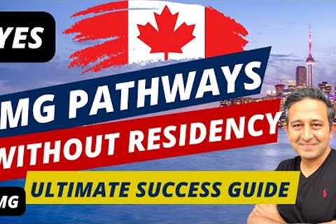 Can IMGs Work in Canada as Licensed Doctor Without Residency or Citizenship
