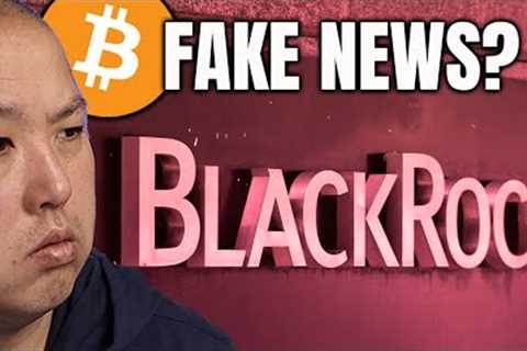 Blackrock Bitcoin ETF FAKE OUT???