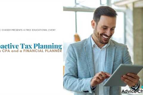 Proactive Tax Planning with a CPA and a Financial Planner