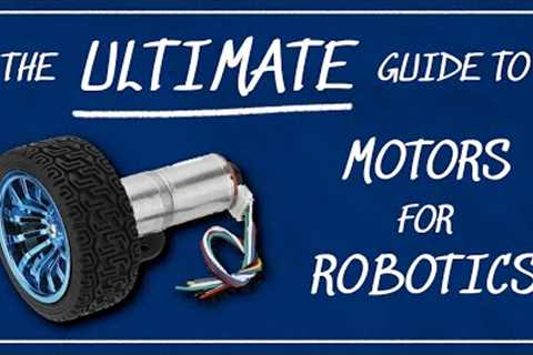 The Ultimate Guide to using Motors in Robotics (including ROS, Raspberry Pi)