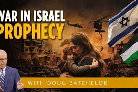 Israel and the Battle of Armageddon - Doug Batchelor