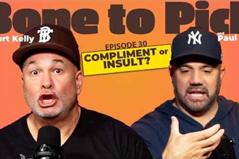 Ep 30- Compliment or Insult? | Robert Kelly &amp; Paul Virzi