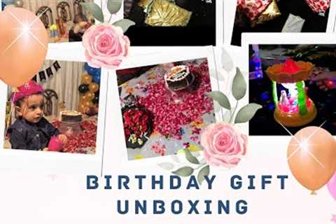 Birthday Gifts Unboxing🎁|| Baby 1st Birthday || Gifts opening|| Gift Vedios for childrens