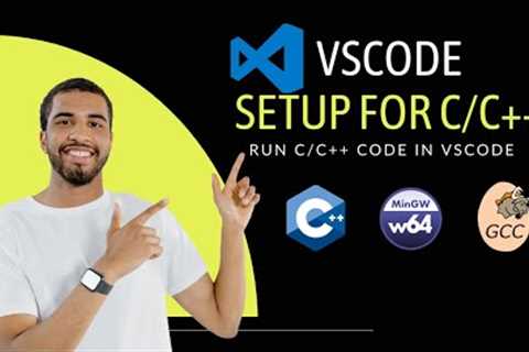 How to Set up Visual Studio Code for C and C++ Programming