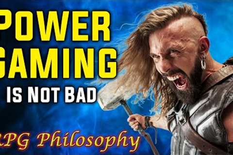 The Power Gamer - RPG Philosophy