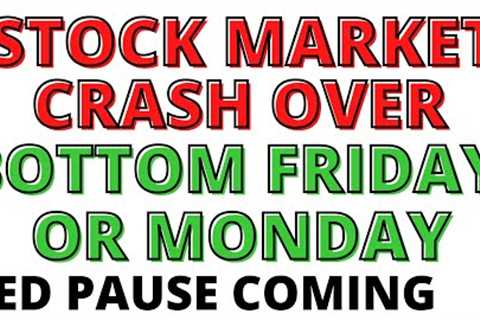Stock Market CRASH Over - S&amp;P 500 Bottomed Friday or Will Monday - Fed Pause This Week- 9 Buy..