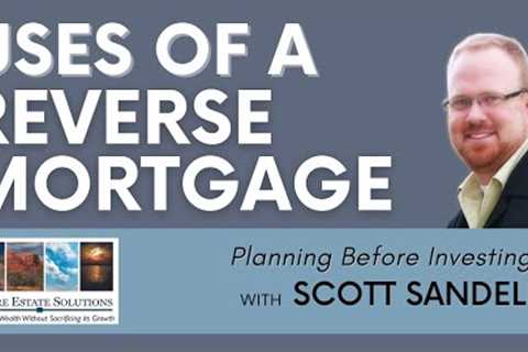 How do I USE a Reverse Mortgage? (Part 2)