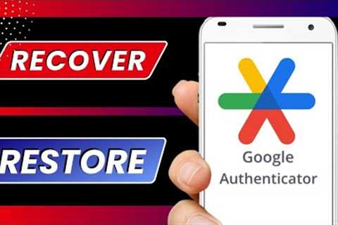 Recover Google Authenticator Account • How to Restore Google Authenticator 2 Step verification