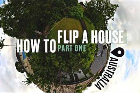 How To Flip a House in Australia | PT1