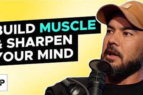 How Building Muscle Strengthens Your Mind &amp; Body | Mind Pump 2196
