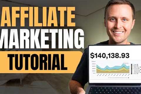 Affiliate Marketing Tutorial For Beginners 2024 (Step by Step)