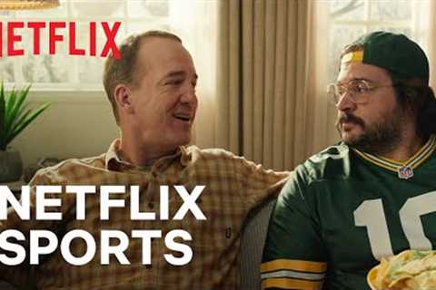 Netflix Sports Turns Us All Into Fans… Even Peyton Manning &amp; Joel Dahmen | Netflix