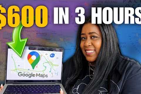 Earn $600 In Just 3 Hours With This Google Maps &amp; ChatGPT Side Hustle!