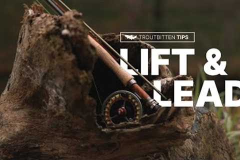 The Lift and Lead When Tight Line and Euro Nymphing | Fly Fishing the Mono Rig