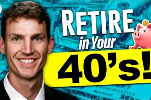 How to Retire Early in Your 40s by Supercharging Your Savings