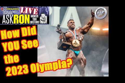 How did YOU see the Mr. Olympia? Ask Ron Live