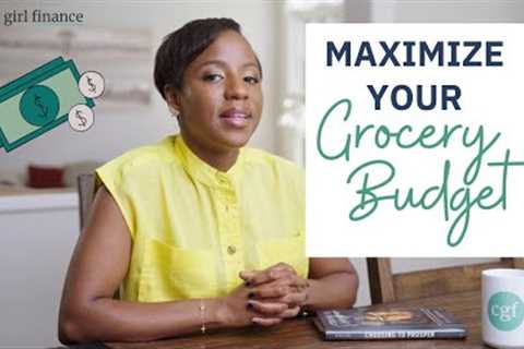 Maximize Your Grocery Budget And Stop Wasting Money on Food! | Clever Girl Finance