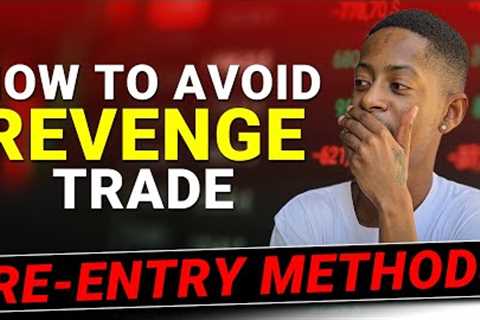 How to Re-Enter Forex Trades Like a Pro (And Avoid Revenge Trading)