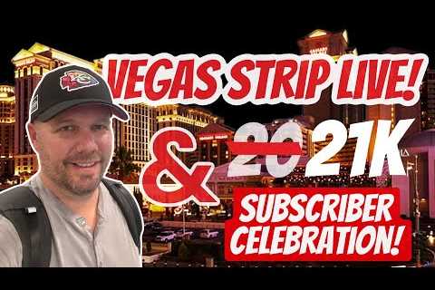 Las Vegas Strip Live &amp; VERY Belated 20K Subscriber Celebration!  Come walk the strip!