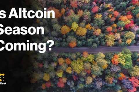Is Altcoin Season Coming?