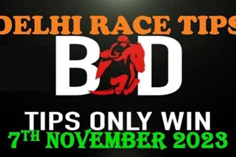 DELHI RACE TIPS | 7th NOVEMBER 2023 | DELHI RACE | HORSE RACING  | RACE TIPS | ( @TIPSONLYWIN)