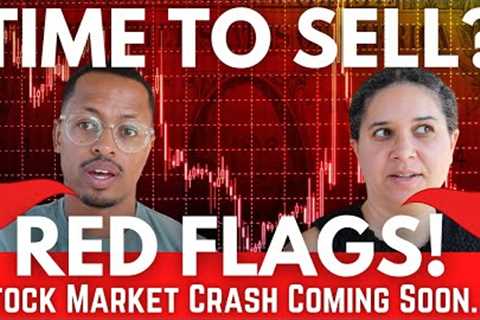 Countdown to Stock Market Crash - Red Flags to Make You Sell NOW!