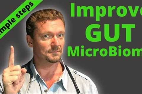 7 Simple Steps to Improve Your GUT MICROBIOME (Gut Bacteria Fix) 2023