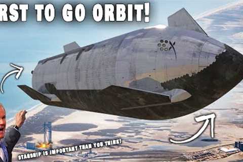 Why Starship first reaching orbit is even more important than NASA thinks???
