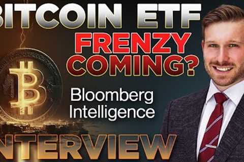 Bitcoin ETF Frenzy🔥Bloomberg Intelligence INTERVIEW
