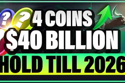 4 Crypto Altcoins to hold til 2026 | MAJOR Bull Run Potential