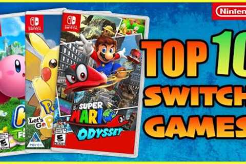 My Personal Top 10 Favorite Games On The Nintendo Switch!