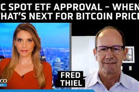 Bitcoin Rally: 90% Chance of SEC Spot ETF Approval But What Happens Next? – Fred Thiel (Pt 1/2)