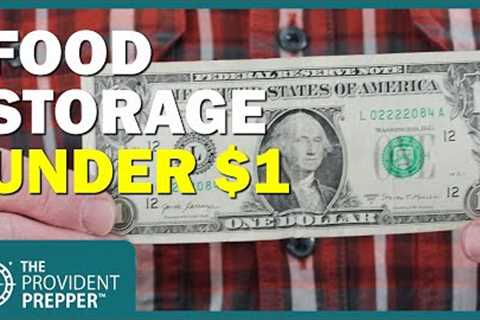 Build Your Emergency Food Supply for Under One Dollar