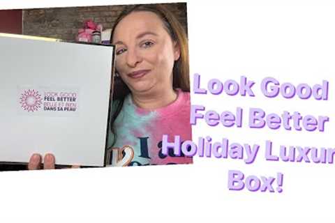Look Good Feel Better Luxury Box 2023 Unboxing $129 value of $533??