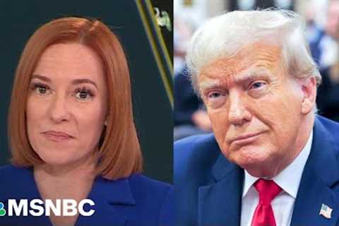 'Fantasy world': Psaki reveals why Trump’s gaslighting could cost him in high-stakes trial