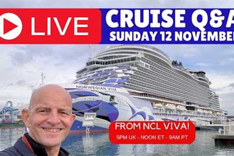 Live Cruise Q&amp;A On Board Norwegian Viva: Sunday 12 November 5pm UK / Noon ET/ 9am PT