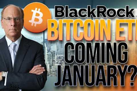 BlackRock Bitcoin ETF in January🚨 Larry Fink = Confident