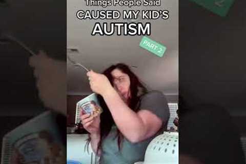 CRAZY THINGS People Say CAUSED My Kid’s Autism 😑 #autism #autismacceptance