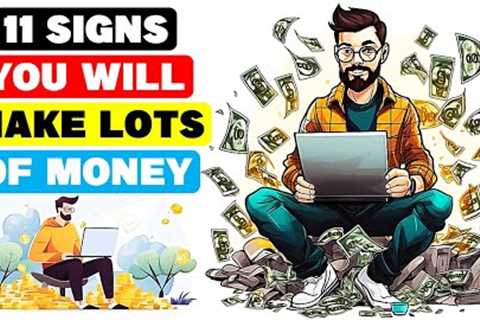 11 Signs You Will Make A Lot Of Money In The Future