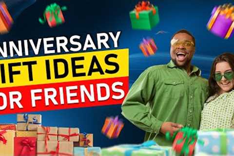 Top 45+ Budget-friendly Anniversary  Gift Ideas For Friends | Last Minute Surprise | Gifts Guide