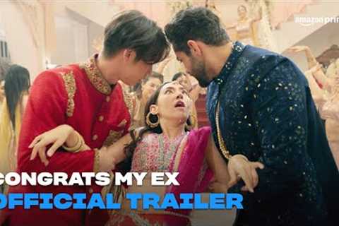 Congrats My Ex | Official Trailer | Amazon Prime