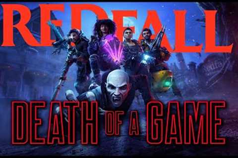 Death of a Game: Redfall