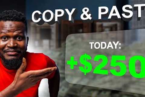 Earn $250 Per Day. Just COPY and PASTE Using AI | Make Money Online