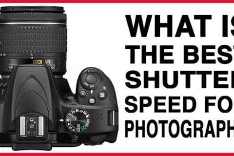What is the BEST SHUTTER SPEED for photography - camera settings and more.. let's dive DEEPER!