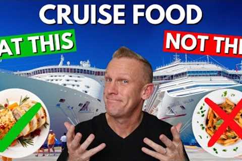 13 Cruise Ship Foods You Should and Shouldn’t Eat