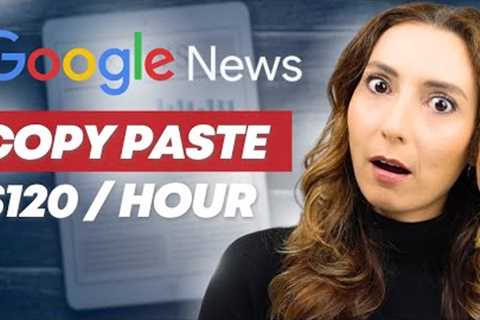 This Simple Way to Make Money Copy Pasting Google News Will Blow Your Mind (Legit)
