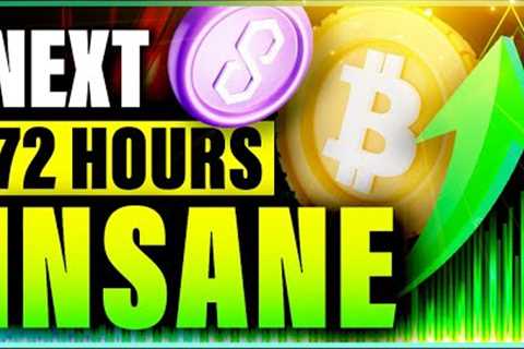 NEXT 72 HOURS WILL BE INSANE? Something BIG With These Altcoins?